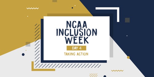 NCAA Inclusion Week Day 4: Taking Action